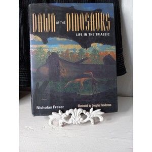 DAWN OF THE DINOSAURS Life in the Triassic Douglas HENDERSON textbook VGood+